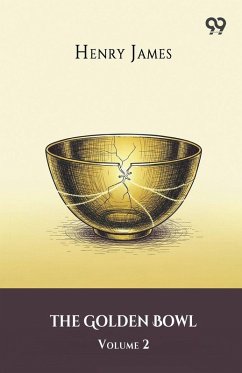 The Golden Bowl Volume 2 - James, Henry