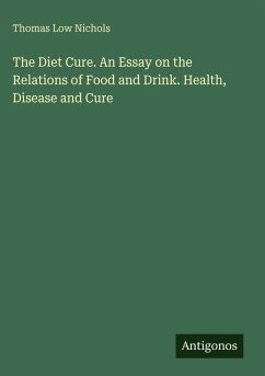 Cover The Diet Cure. An Essay on the Relations of Food and Drink. Health, Disease and Cure