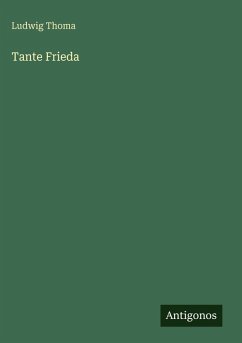 Tante Frieda - Thoma, Ludwig