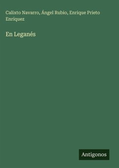 En Leganés - Navarro, Calixto; Rubio, Ángel; Prieto Enríquez, Enrique En Leganés - Navarro, Calixto; Rubio, Ángel; Prieto Enríquez, Enrique