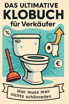 Das ultimative Klobuch für Verkäufer - König, Julian Das ultimative Klobuch für Verkäufer - König, Julian