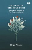 The Wind In The Rose-Bush And Other Stories Of The Supernatural