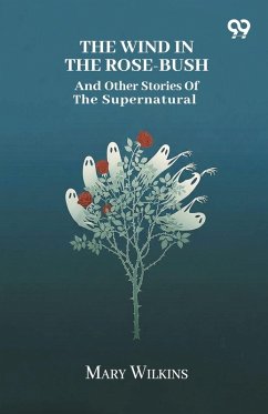 Cover The Wind In The Rose-Bush And Other Stories Of The Supernatural
