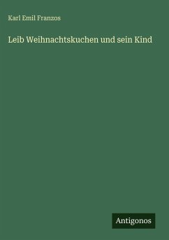 Leib Weihnachtskuchen und sein Kind - Franzos, Karl Emil