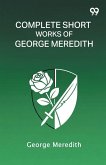 Complete Short Works Of George Meredith