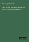 The Law and Practice of Surrogates' Courts in the State of New York