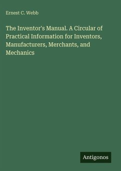 Cover The Inventor's Manual. A Circular of Practical Information for Inventors, Manufacturers, Merchants, and Mechanics