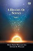 A History Of Science Volume I
