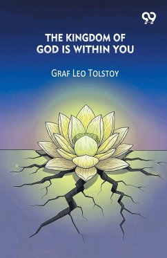 The Kingdom Of God Is Within You - Tolstoy, Graf Leo