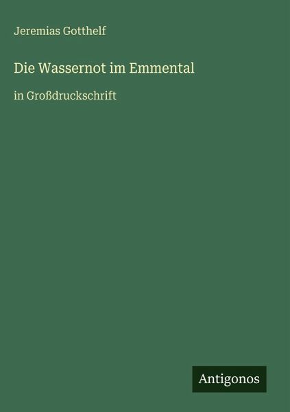 Die Wassernot im Emmental Die Wassernot im Emmental