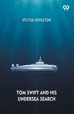 Tom Swift And His Undersea Search - Appleton, Victor Tom Swift And His Undersea Search - Appleton, Victor
