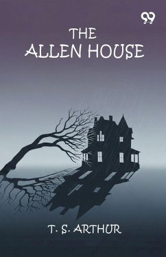 The Allen House - Arthur, T. S.