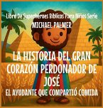 La Historia Del Gran Corazón Perdonador De José