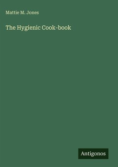 The Hygienic Cook-book - Jones, Mattie M.