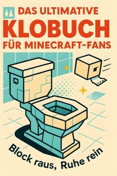 Das ultimative Klobuch für Minecraft-Fans - Klein, Anna Das ultimative Klobuch für Minecraft-Fans - Klein, Anna