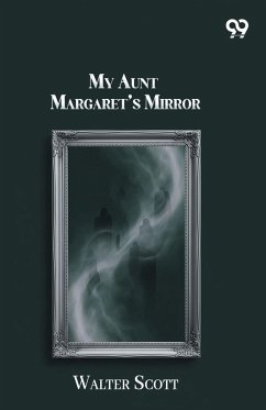 My Aunt Margaret's Mirror - Scott, Walter
