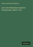 List of the Publications Issued in Pennsylvania, 1685 to 1759