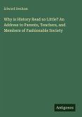 Why is History Read so Little? An Address to Parents, Teachers, and Members of Fashionable Society