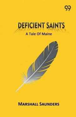 Deficient Saints A Tale Of Maine - Saunders, Marshall