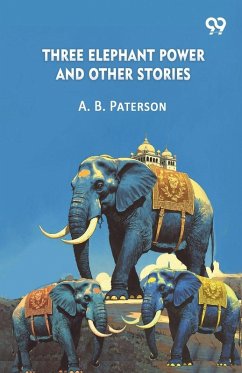 Three Elephant Power And Other Stories - Paterson, A. B.