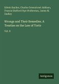 Wrongs and Their Remedies. A Treatise on the Law of Torts