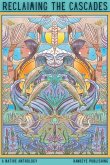 Reclaiming the Cascades Reclaiming the Cascades