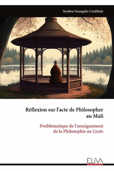 Réflexion sur l'acte de Philosopher au Mali Réflexion sur l'acte de Philosopher au Mali