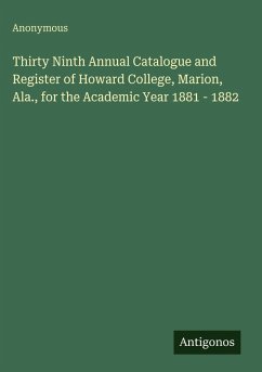 Cover Thirty Ninth Annual Catalogue and Register of Howard College, Marion, Ala., for the Academic Year 1881 - 1882