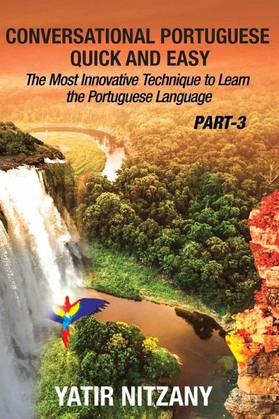 Conversational Portuguese Quick and Easy - Part 3 Conversational Portuguese Quick and Easy - Part 3