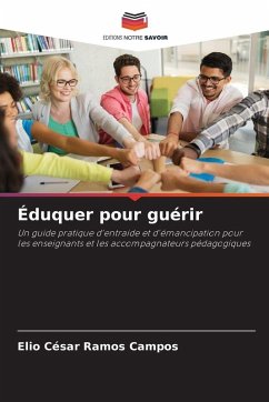 Éduquer pour guérir - Ramos Campos, Elio Cesar Éduquer pour guérir - Ramos Campos, Elio Cesar
