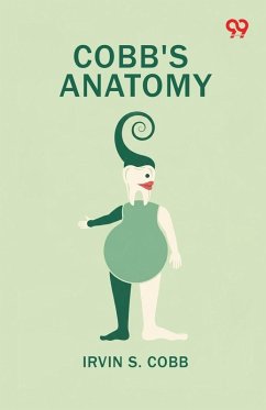 Cobb's Anatomy - Cobb, Irvin S.