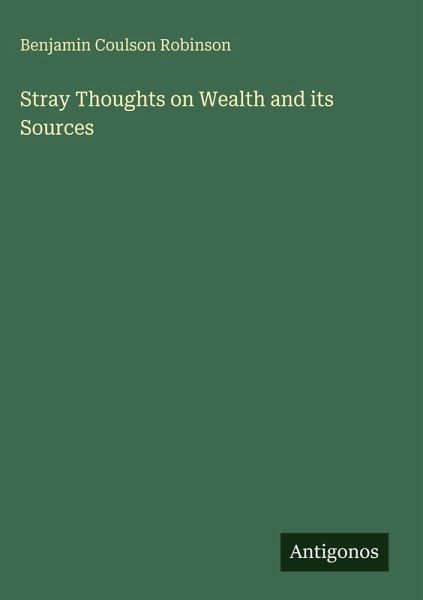 Stray Thoughts on Wealth and its Sources Stray Thoughts on Wealth and its Sources