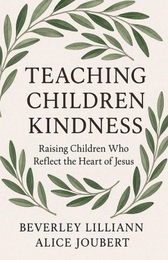 Teaching Children Kindness - Joubert, Beverley Lilliann Alice Teaching Children Kindness - Joubert, Beverley Lilliann Alice