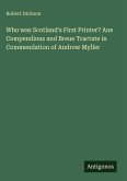 Who was Scotland's First Printer? Ane Compendious and Breue Tractate in Commendation of Androw Myller