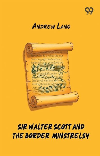 Sir Walter Scott And The Border Minstrelsy Sir Walter Scott And The Border Minstrelsy