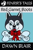 Red Garnet Boots (Fenrir's Tales) (eBook, ePUB) Red Garnet Boots (Fenrir's Tales) (eBook, ePUB)