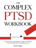 The Complex PTSD Workbook The Complex PTSD Workbook