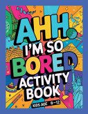 Ahh I'm so bored Activity Book Kids Age 8-12