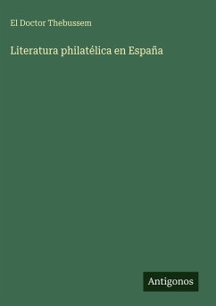 Literatura philatélica en España - El Doctor Thebussem Literatura philatélica en España - El Doctor Thebussem