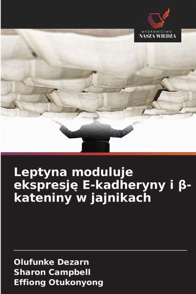 Leptyna moduluje ekspresj¿ E-kadheryny i ¿-kateniny w jajnikach Leptyna moduluje ekspresj¿ E-kadheryny i ¿-kateniny w jajnikach