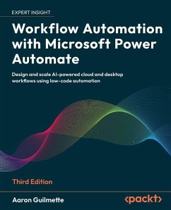 Workflow Automation with Microsoft Power Automate - Third Edition - Guilmette, Aaron