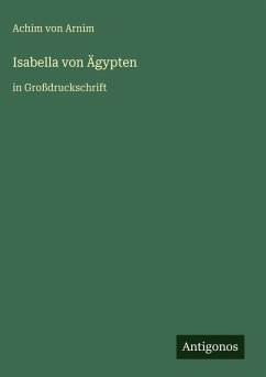 Isabella von Ägypten - Arnim, Achim Von Isabella von Ägypten - Arnim, Achim Von
