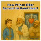 How Prince Eldar Earned His Giant Heart How Prince Eldar Earned His Giant Heart