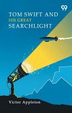 Tom Swift And His Great Searchlight Tom Swift And His Great Searchlight