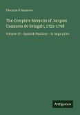 The Complete Memoirs of Jacques Casanova de Seingalt, 1725-1798 The Complete Memoirs of Jacques Casanova de Seingalt, 1725-1798