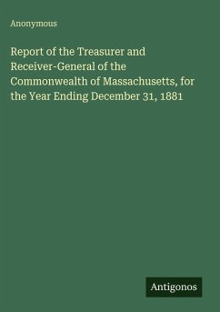 Cover Report of the Treasurer and Receiver-General of the Commonwealth of Massachusetts, for the Year Ending December 31, 1881