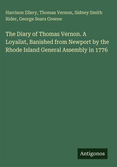 Cover The Diary of Thomas Vernon. A Loyalist, Banished from Newport by the Rhode Island General Assembly in 1776