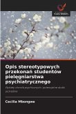 Opis stereotypowych przekona¿ studentów piel¿gniarstwa psychiatrycznego