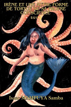 Cover IRÈNE ET UNE AUTRE FORME DE TORTURE DE SA PROPRE CONSCIENCE (SUITE)