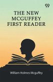 The New Mcguffey First Reader The New Mcguffey First Reader